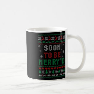 Soon To Be Merryd Engaged Couples Matching Ugly Ch Coffee Mug