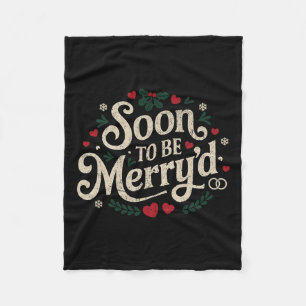 Soon To Be Merry'd Funny Engaged Couples Matching Fleece Blanket