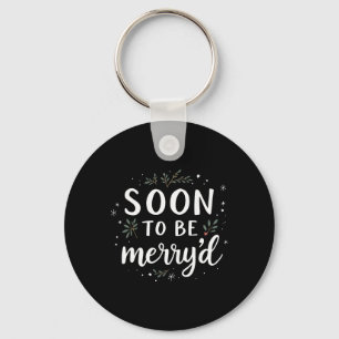 Soon To Be Merry'd Funny Engaged Couples Matching  Key Ring