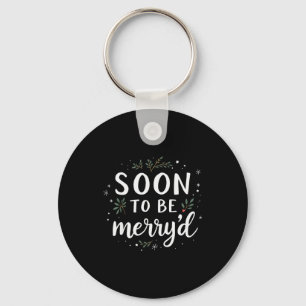 Soon To Be Merryd Funny Engaged Couples Matching Key Ring