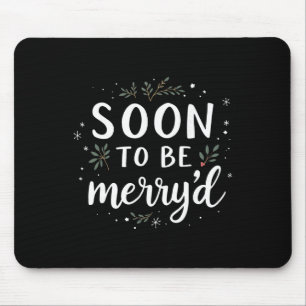 Soon To Be Merry'd Funny Engaged Couples Matching Mouse Pad