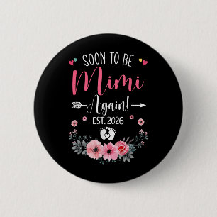 Soon To Be Mimi Again Est 2026 Mothers Day T-shirt 6 Cm Round Badge