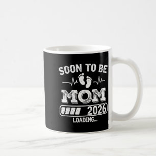 Soon To Be Mom 2026 Loading Funny Pregnancy Announ Coffee Mug