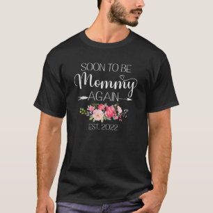 Soon To Be Mommy Again Est 2022 Women First Time M T-Shirt