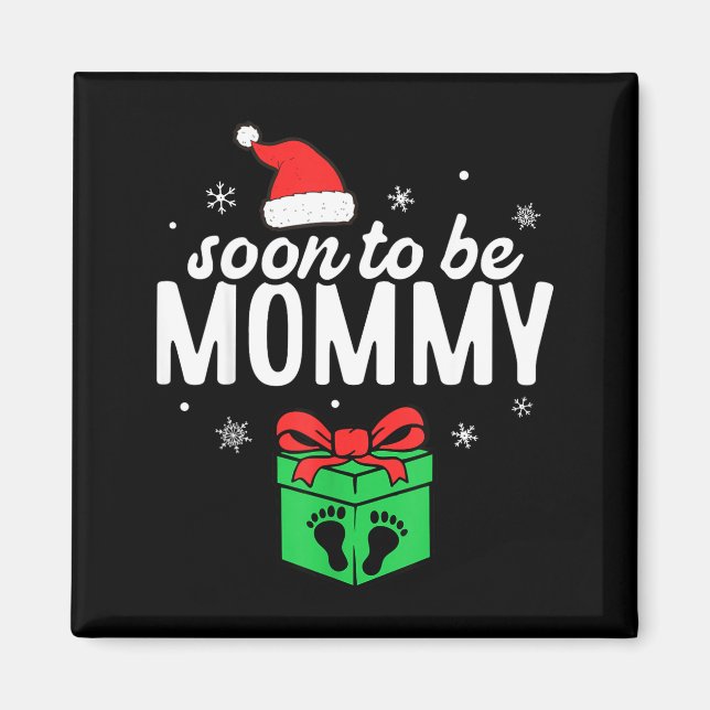 Soon To Be Mommy Christmas Funny Pregnancy Announc Magnet (Front)