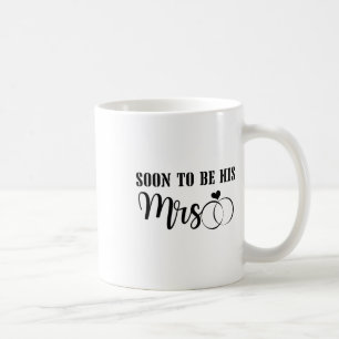 Soon To Be Mr. & Mrs. Celebrate The Bride And Coffee Mug