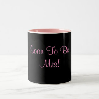 Soon To Be Mrs! Two-Tone Coffee Mug