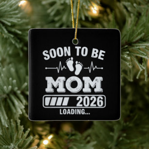 Soon to Be Mum 2026 Loading Pregnancy Announcement Ceramic Ornament