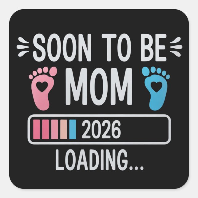 Soon to Be Mum 2026 Loading Pregnancy Announcement Square Sticker (Front)