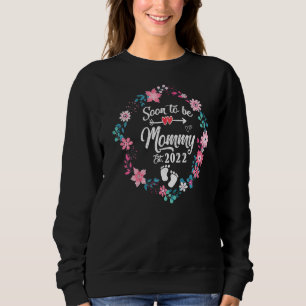 Soon To Be Mummy 2022 First Time Mum To Be Pregnan Sweatshirt