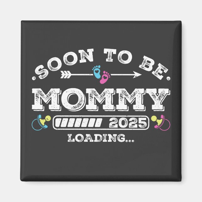 Soon to Be Mummy 2025 Loading Square Magnet (Front)
