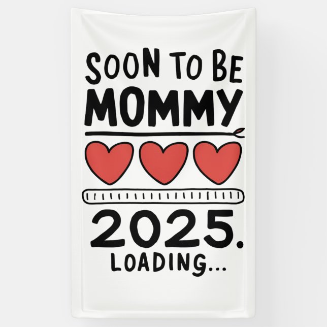 Soon To be Mummy 2025 Mum Loading Promoted Mummy Banner (Vertical)