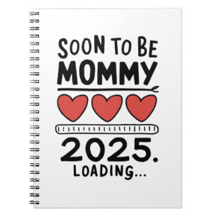 Soon To be Mummy 2025 Mum Loading Promoted Mummy Notebook