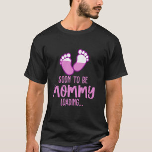 Soon To be Mummy Loading Baby Coming Soon New Mum T-Shirt