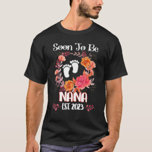 Soon To Be Nana 2023 Mother's Day First Time Mum P T-Shirt