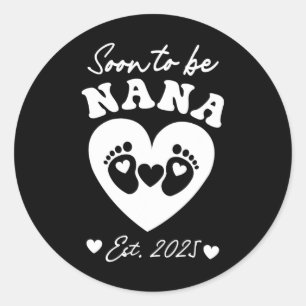 Soon To Be Nana 2025 Mothers Day First Time Mum Pr Classic Round Sticker