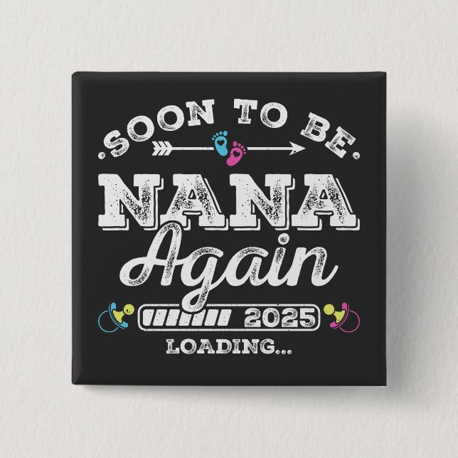 Soon to Be Nana Again 2025 Loading Square 15 Cm Square Badge (Front)