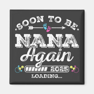 Soon to Be Nana Again 2025 Loading Square Magnet
