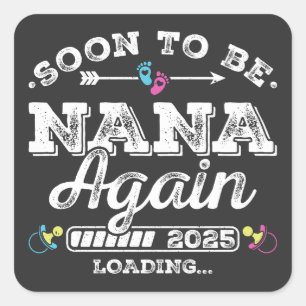 Soon to Be Nana Again 2025 Loading Square Sticker