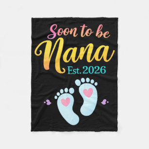 Soon To Be Nana Est 2026 Baby Funny Nana Fleece Blanket