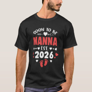 Soon to Be Nanna Est 2026 Promoted to Grandma 26 T-Shirt