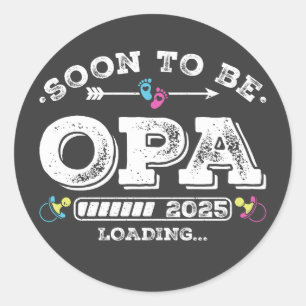 Soon to Be Opa 2025 Loading Classic Round Sticker