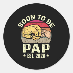 Soon To Be Pap Est 2026 For New Papa Funny Fathers Classic Round Sticker