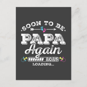 Soon to Be Papa Again 2025 Loading Postcard