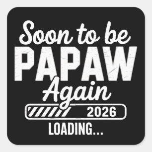 Soon to be Papaw again est. 2026 Future New Dad Square Sticker