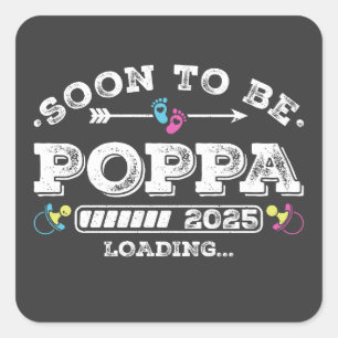 Soon to Be Poppa 2025 Loading Square Sticker