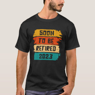 Soon To Be Retired 2023 Retirement Pension Pension T-Shirt