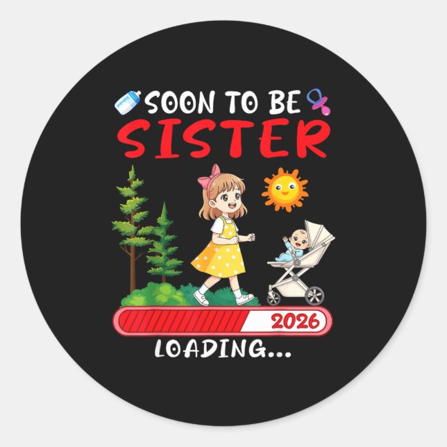Soon To Be Sister 2026 Loading Pregnancy Mom Annou Classic Round Sticker (Front)