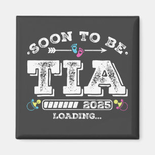 Soon to Be Tia 2025 Loading Square Magnet