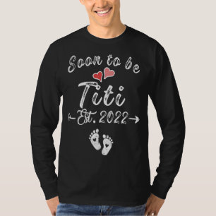 Soon To Be Titi 2022 Mother's Day For New Titi T-Shirt