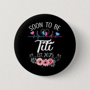 Soon To Be Titi 2025 First Time Pregnancy Announce 6 Cm Round Badge