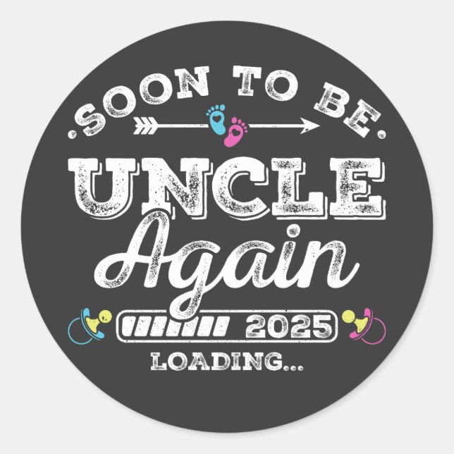Soon to Be Uncle Again 2025 Loading Classic Round Sticker (Front)