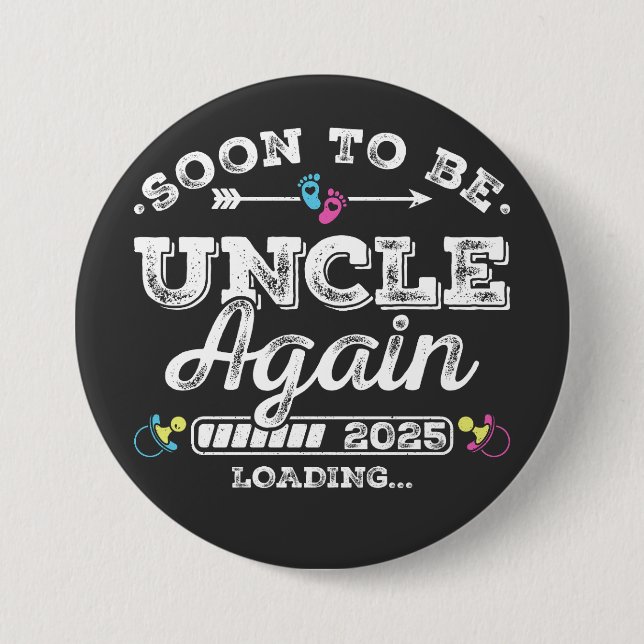Soon to Be Uncle Again 2025 Loading Round 7.5 Cm Round Badge (Front)
