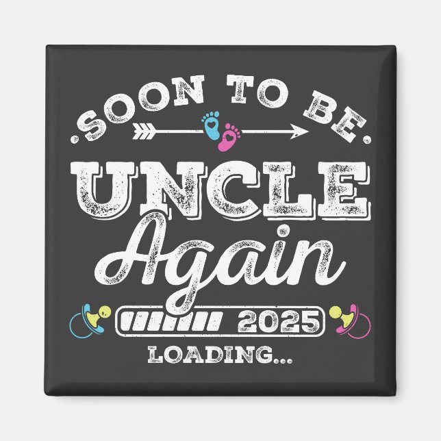 Soon to Be Uncle Again 2025 Loading Square Magnet (Front)