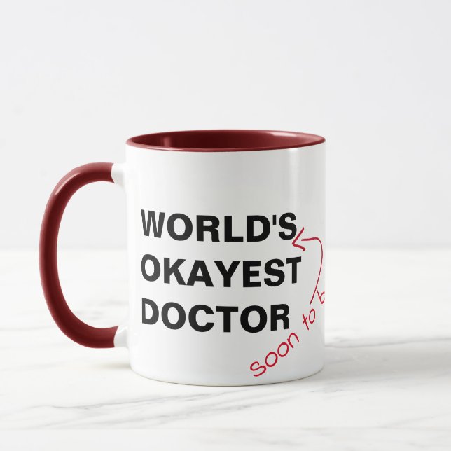 soon to be worlds okayest doctor medical funny mug (Left)