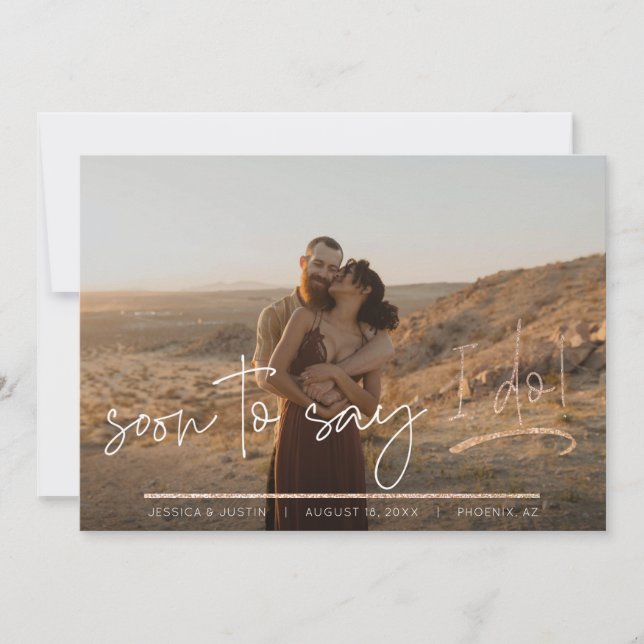 Soon to Say I Do Engagment Photo Modern Wedding Save The Date (Front)