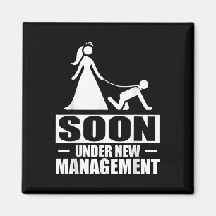 Soon Under New Management Bachelor Party Groom Bri Magnet