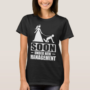 Soon Under New Management Bachelor Party Groom Bri T-Shirt