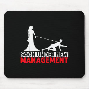 Soon Under New Management Bachelor Party  Mouse Pad