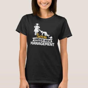 Soon under new management bachelor party T-Shirt
