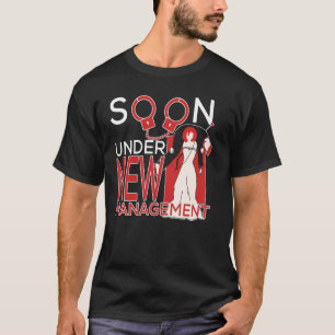 Soon Under New Management Groom Bachelor Party T-Shirt