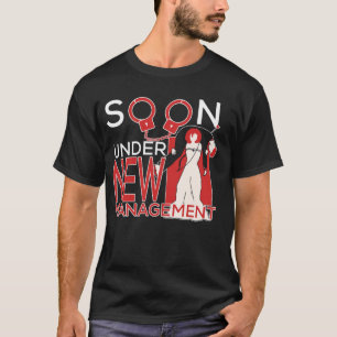 Soon Under New Management Groom Bachelor Party T-Shirt