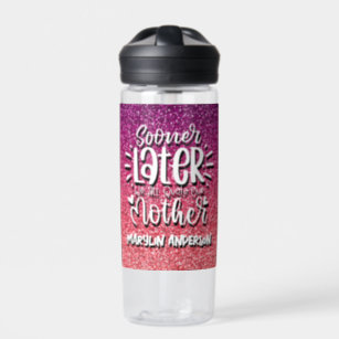 SOONER OR LATER WE ALL QUOTE OUR MOTHER TYPOGRAPHY WATER BOTTLE
