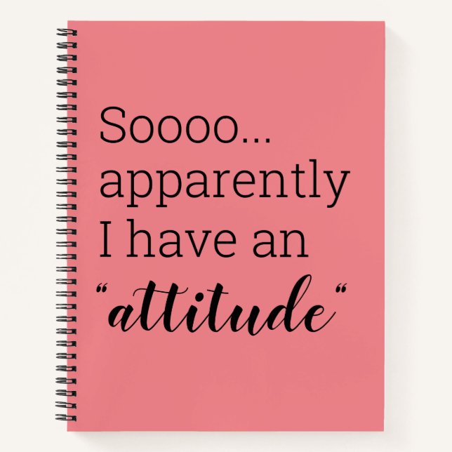 Sooo apparently I have an attitude funny Notebook (Front)