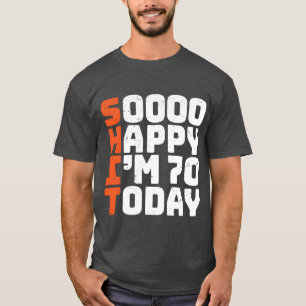 soooo happy im today funny th birthday T-Shirt