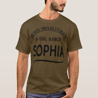 SOPHIA NEVER UNDERESTIMATE A L NAMED Sophia T-Shirt